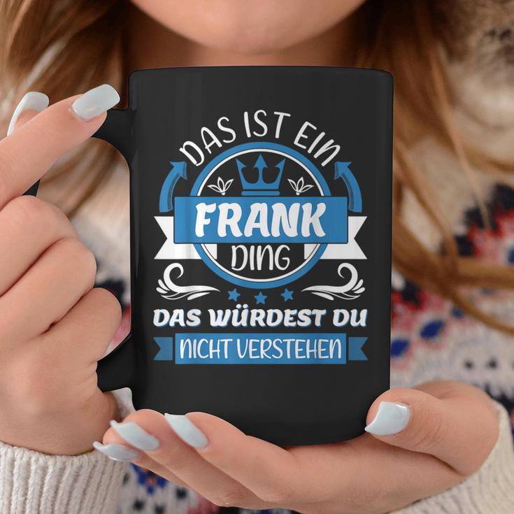 Frank Name Name Name Day Das Ist Ein Frank Ding Tassen Lustige Geschenke