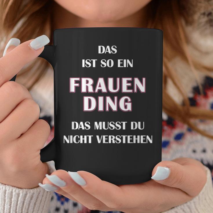 Fun Das Ist So Ein Frauen Ding Statement Tassen Lustige Geschenke