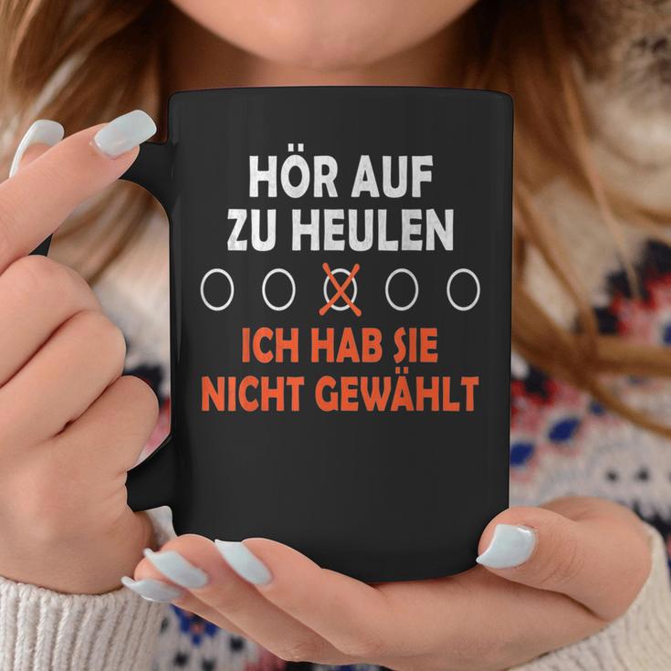 Hör Auf Zu Heulen Ich Hab Sie Nicht Gewählt Lustiges Spruch Tassen Lustige Geschenke