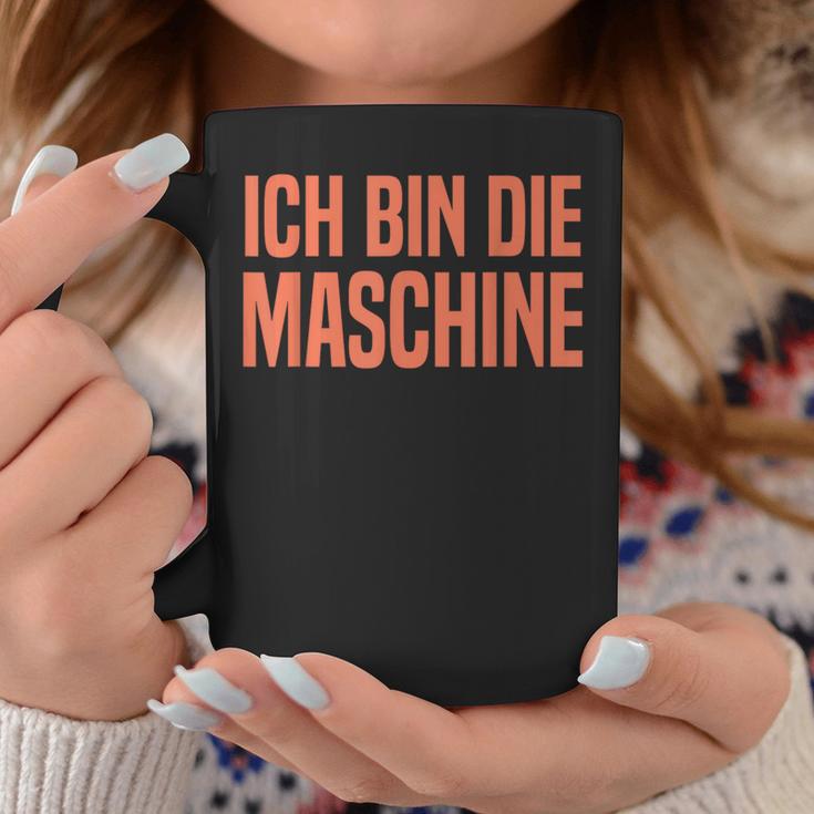 Ich Bin Die Machine S Tassen Lustige Geschenke