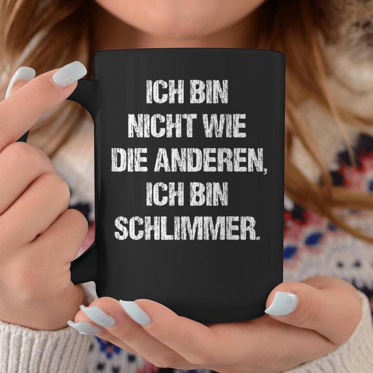 Ich Bin Nicht Wie Die Anderen Ich Bin Schlimmer Fun Tassen Lustige Geschenke