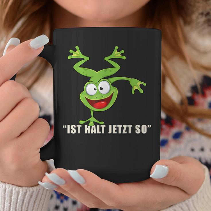 Ist Halt Jetzt So Da Kann Man Nichts Machen Frosch Tassen Lustige Geschenke