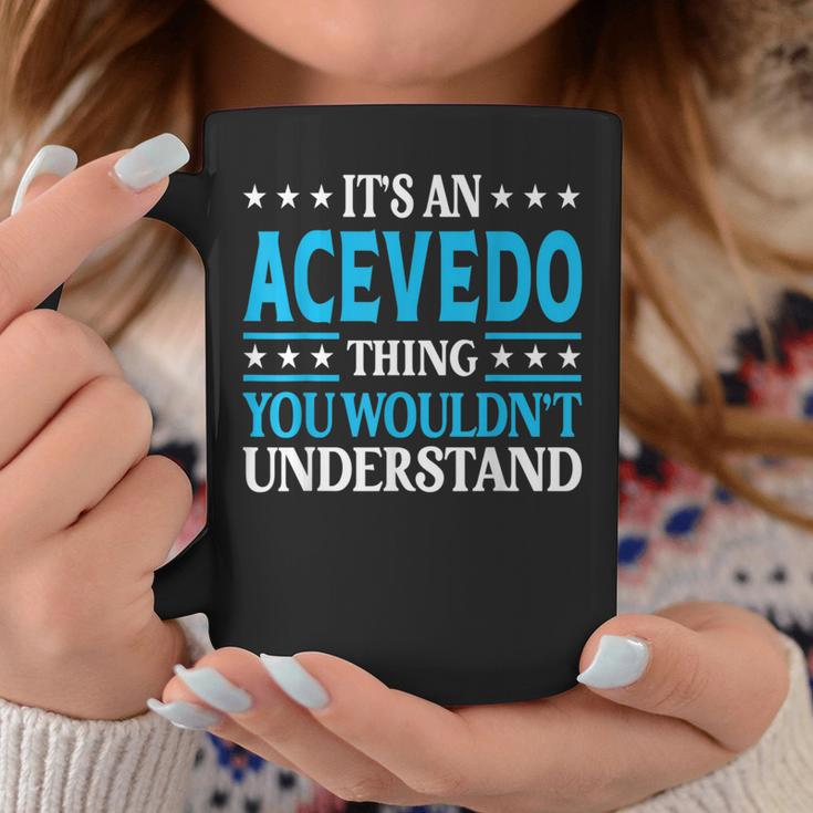 It's An Acevedo Thing Surname Lustige Familie Nachname Acevedo Tassen Lustige Geschenke