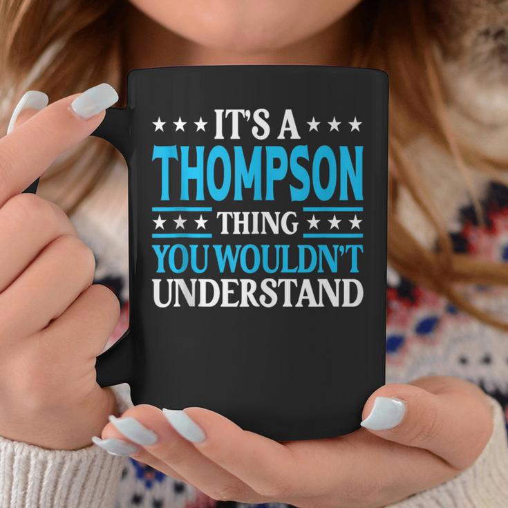 It's A Thompson Thing Family Name Last Name Thompson Tassen Lustige Geschenke