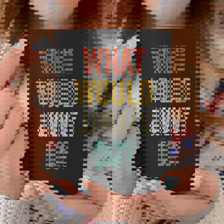 What Would Jimmy Do Retro Fan Stuff Name Jimmy Coffee Mug Personalized Gifts