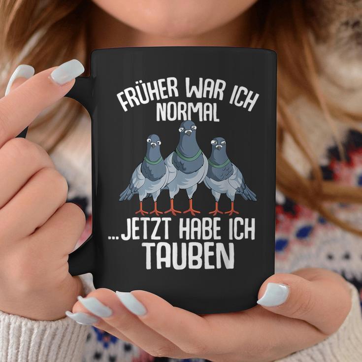 Taube Früher War Ich Normal Jetzt Taubenzucht Tassen Lustige Geschenke