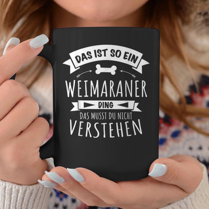 Weimaraner Hund Das Ist So Ein Weimaraner Ding Tassen Lustige Geschenke