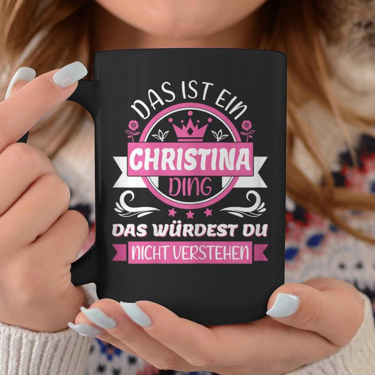 Women's Christina Name First Name Name Day Das Ist Ein Christina Ding Tassen Lustige Geschenke