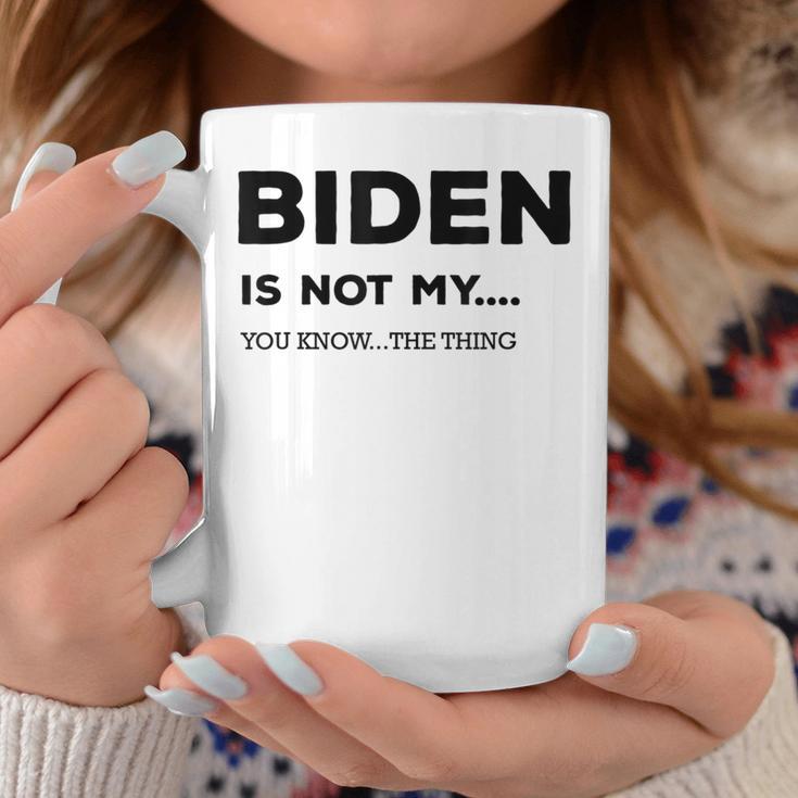 Biden Ist Nicht Mein Du Weißt Das Ding Gray S Tassen Lustige Geschenke