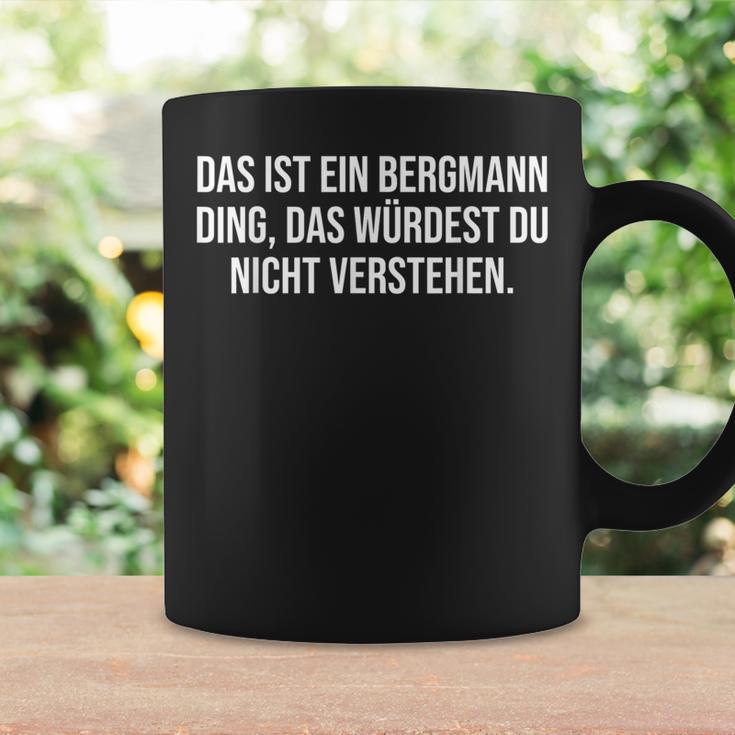 Das Ist Ein Bergmann Ding Das Ist Ein Bergmann Ding Tassen Geschenkideen