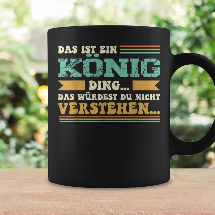 Das Ist Ein König Ding Tassen Geschenkideen