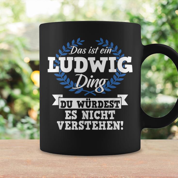 Das Ist Ein Ludwig Ding Du Würdest Es Nicht Understand Tassen Geschenkideen