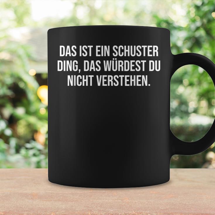 Das Ist Ein Schuster Ding Das Ist Ein Schuster Ding Tassen Geschenkideen