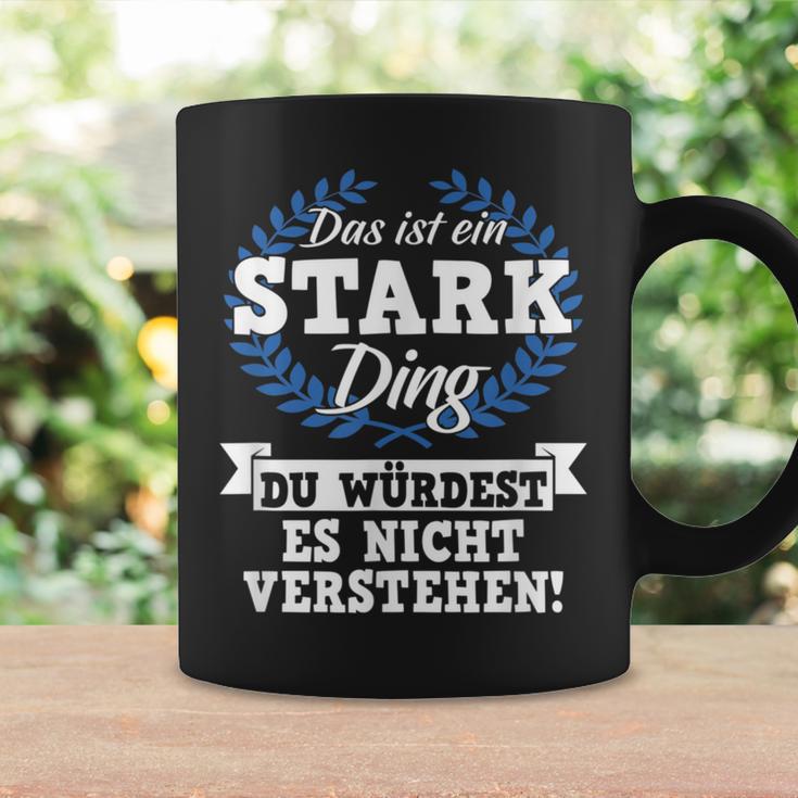 Das Ist Ein Stark Ding Du Würdest Es Nicht Understand Tassen Geschenkideen