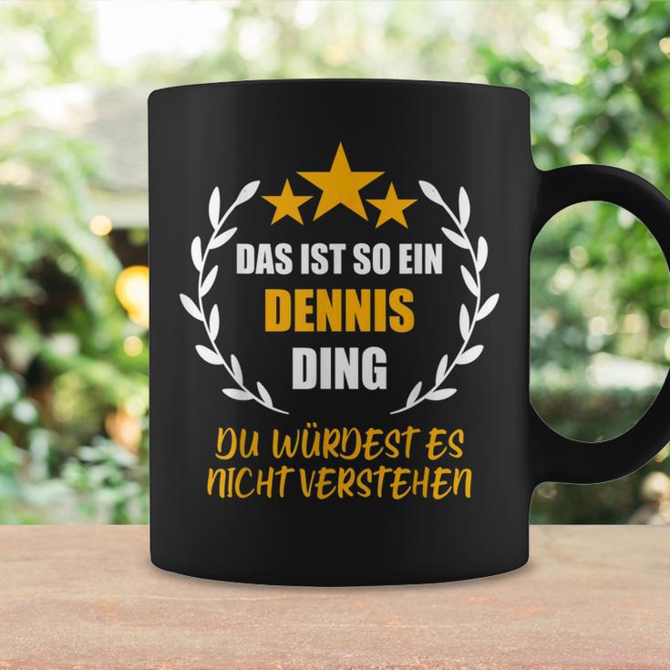 Dennis Das Ist So Ein Ding Name First Name Fun S Tassen Geschenkideen