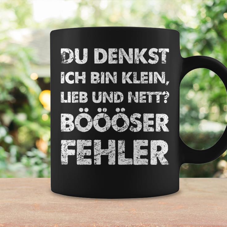 Du Denkst Ich Bin Klein Lieb Und Nett Böööser Fehl German Tassen Geschenkideen