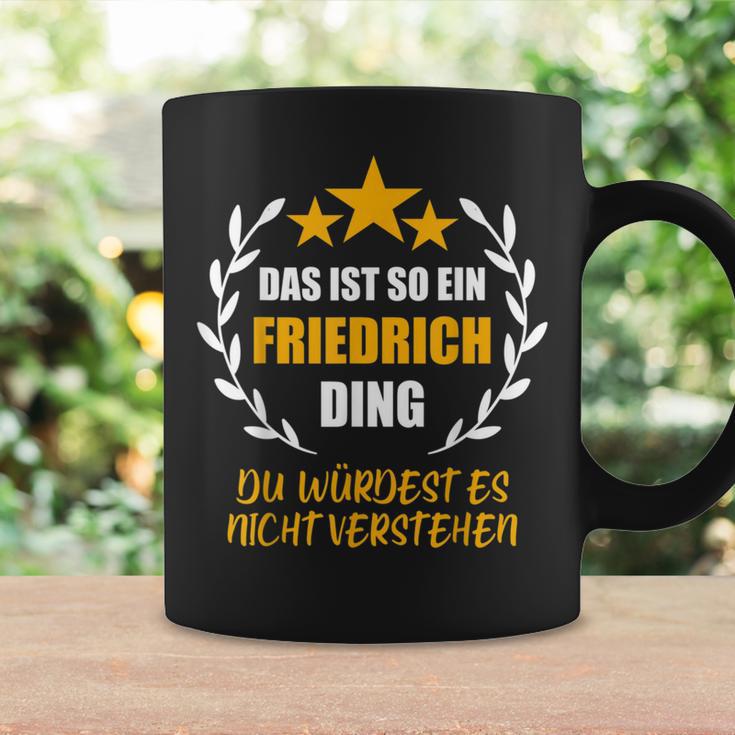 Friedrich Das Ist So Ein Friedrich Ding Name First Name Tassen Geschenkideen