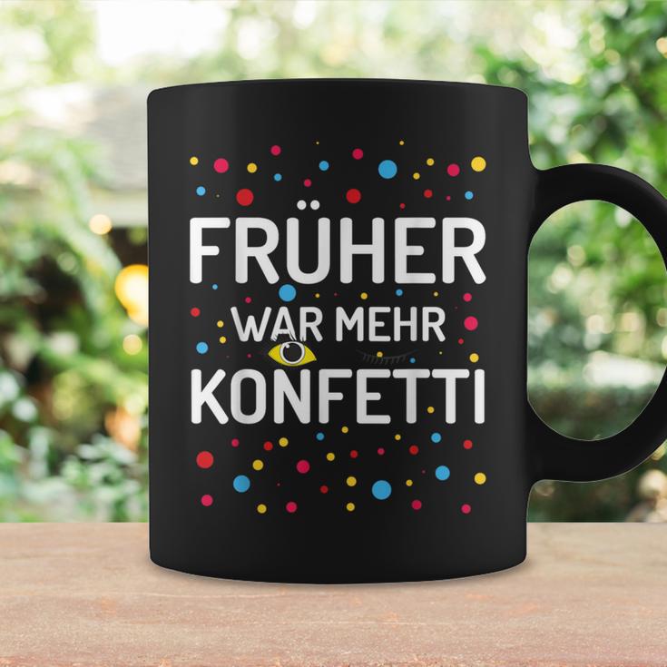 Früher War Mehr Konfetti Carnival Tassen Geschenkideen