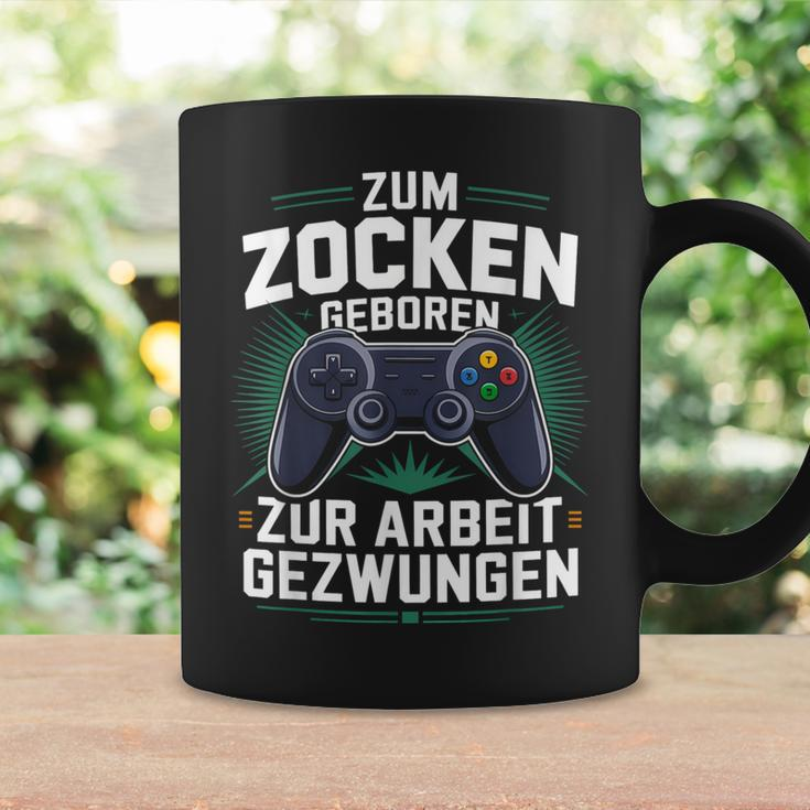 Gamer Zocker Zum Zocken Geboren Zur Arbeit Gezwungen Tassen Geschenkideen