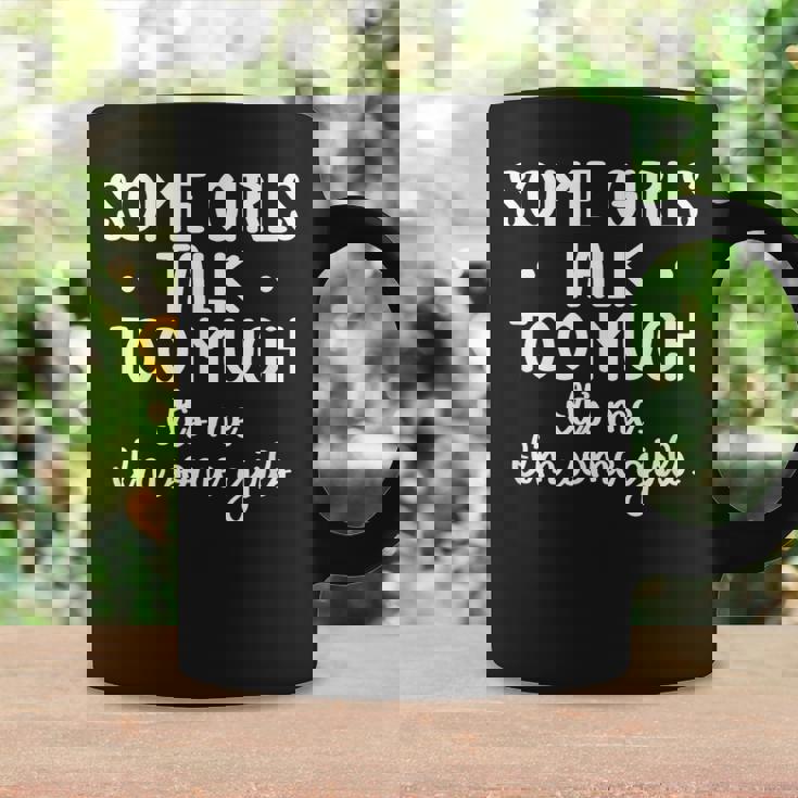 Some Girls Talk Too Much Talkative Extrovert Graphic Print Coffee Mug Gifts ideas