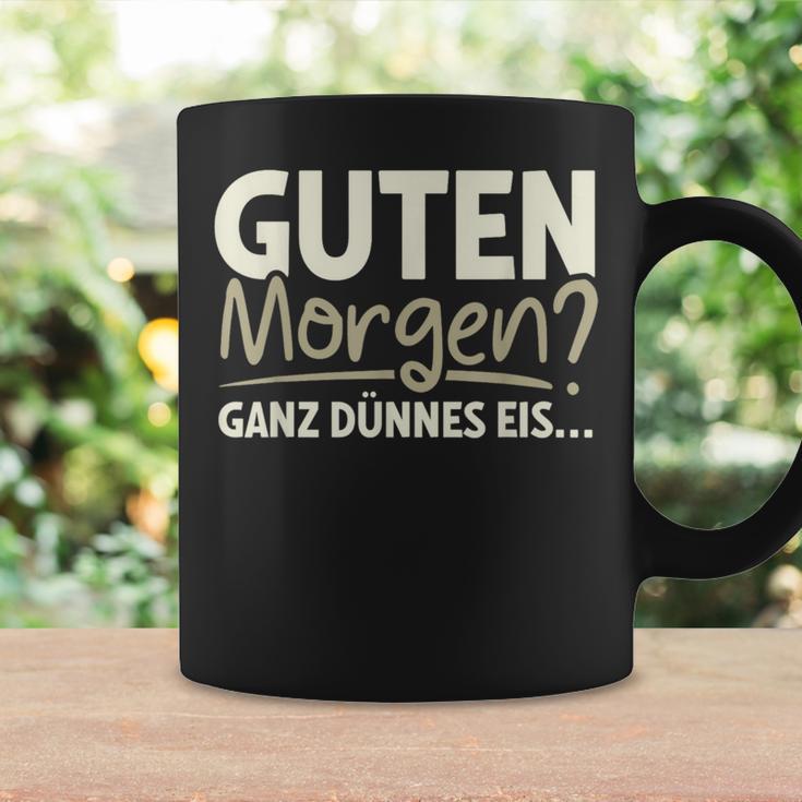 Guten Morgen Ganz Dünnes Eis Sayings Tassen Geschenkideen