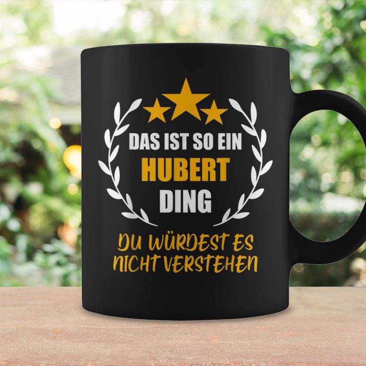 Hubert Das Ist So Ein Hubert Ding Name First Name Fun Tassen Geschenkideen