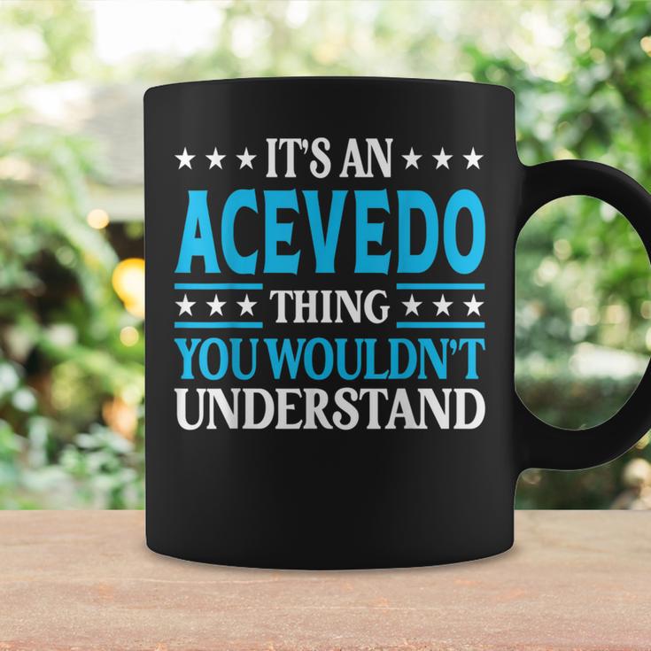 It's An Acevedo Thing Surname Lustige Familie Nachname Acevedo Tassen Geschenkideen