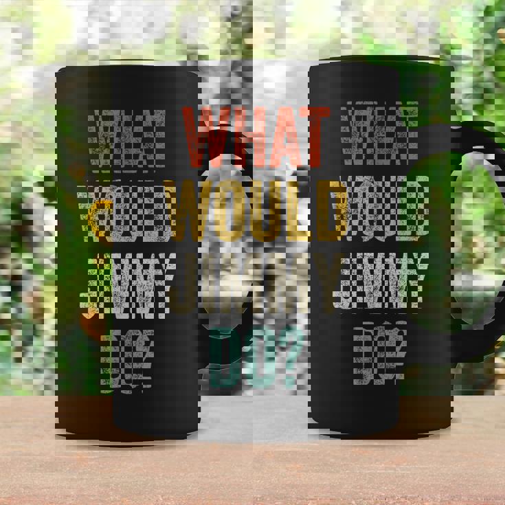 What Would Jimmy Do Retro Fan Stuff Name Jimmy Coffee Mug Gifts ideas