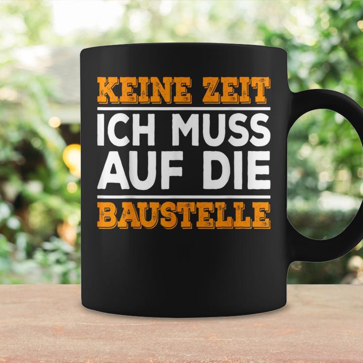 Keine Zeit Ich Muss Auf Die Baus Tassen Geschenkideen