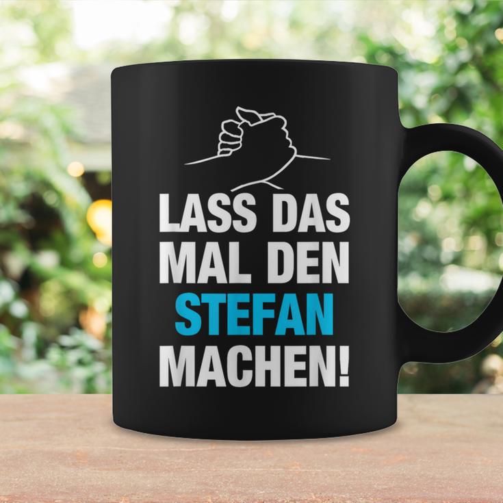 Lass Das Mal Den Stefan Machen First Name Saying Tassen Geschenkideen