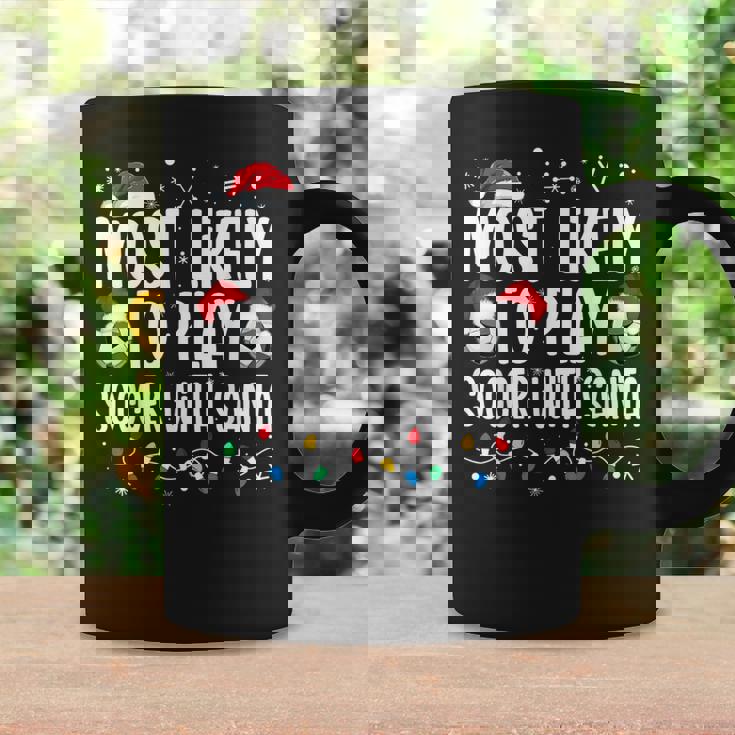 Most Likely To Play Soccer With Santa Christmas Boys Coffee Mug Gifts ideas