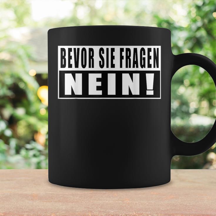 Before Sie Fragen Nein Slogan S Tassen Geschenkideen