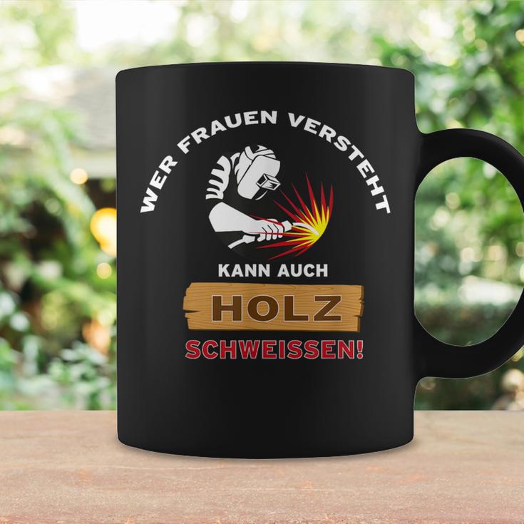 Welding Wer Frauenersteht Kann Auch Holz Welten Tassen Geschenkideen