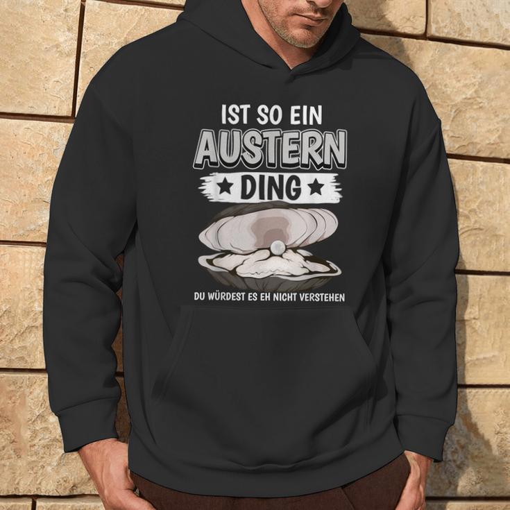 Austern Muschel Sachen Ist So Ein Auster Ding Auster Kapuzenpullover Lebensstil