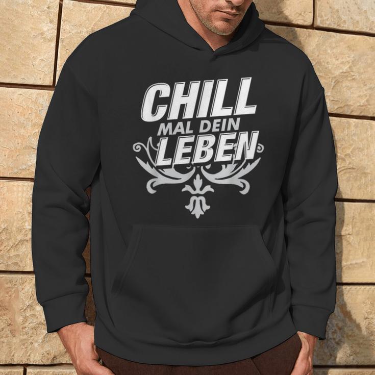 Chill Mal Dein Leben Kapuzenpullover Lebensstil