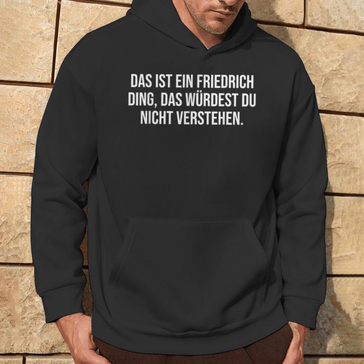 Das Ist Ein Friedrich Ding Das Ist Ein Friedrich D Kapuzenpullover Lebensstil