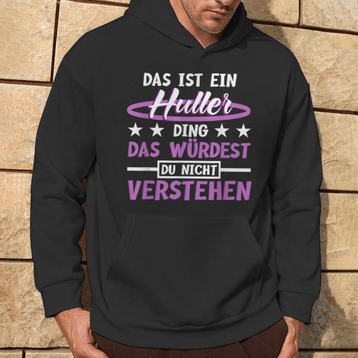 Das Ist Ein Huller Ding Das Würdest Du Nichterstand Hula Kapuzenpullover Lebensstil