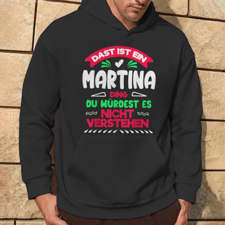 Das Ist Ein Martina Ding Du Würdest Es Nichterstehen Name Kapuzenpullover Lebensstil