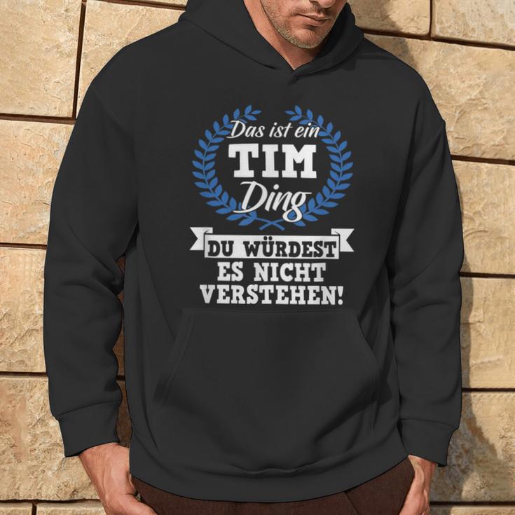 Das Ist Ein Tim Ding Du Würdest Es Nicht Understand Kapuzenpullover Lebensstil