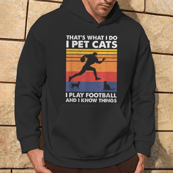 Das Ist Was Ich Mache Ich Spiele Fußball I Pet Cats & Ich Weiß Dinge Kapuzenpullover Lebensstil