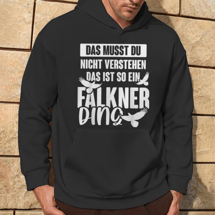 Das Muss Du Nicht Understand Is So Ein Falkner Ding S Kapuzenpullover Lebensstil