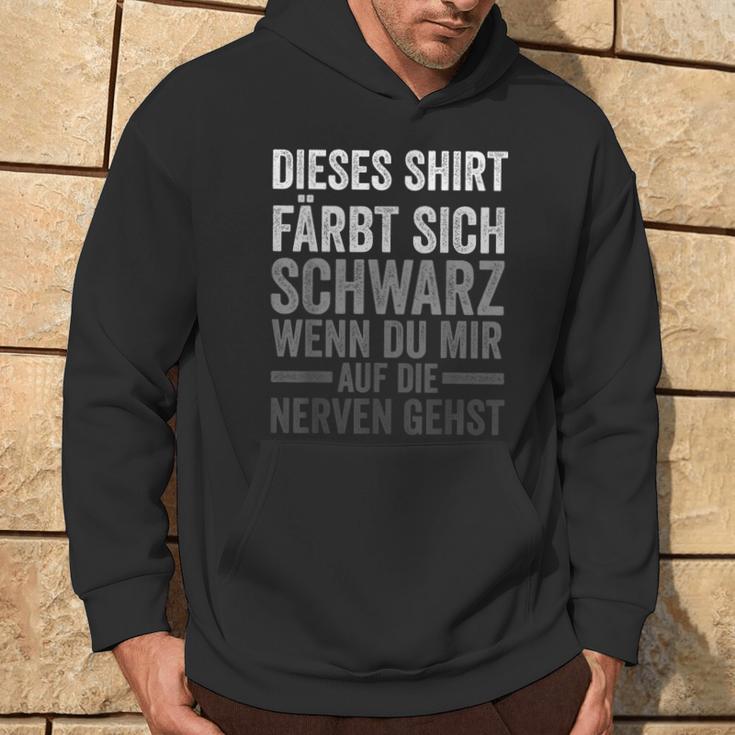 Färbt Sich Schwarz Wenn Du Mir Auf Die Nerven Gehst Kapuzenpullover Lebensstil