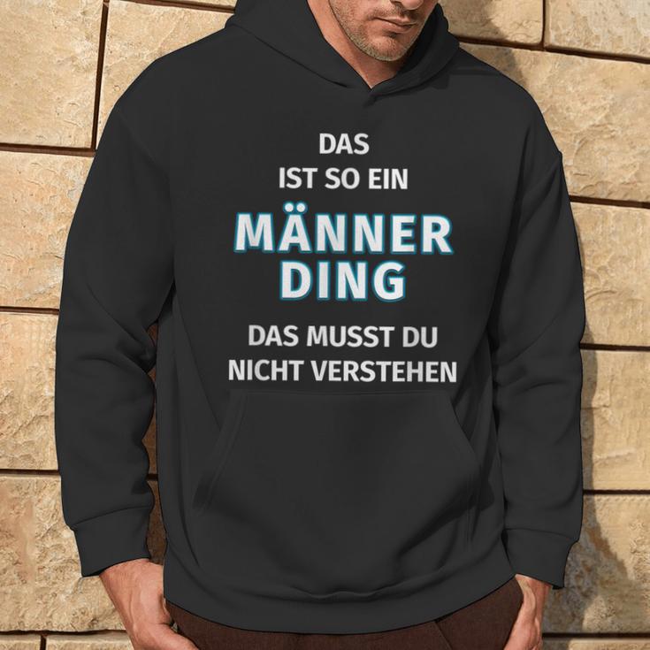 Fun Das Ist So Ein Männer Ding Statement Kapuzenpullover Lebensstil