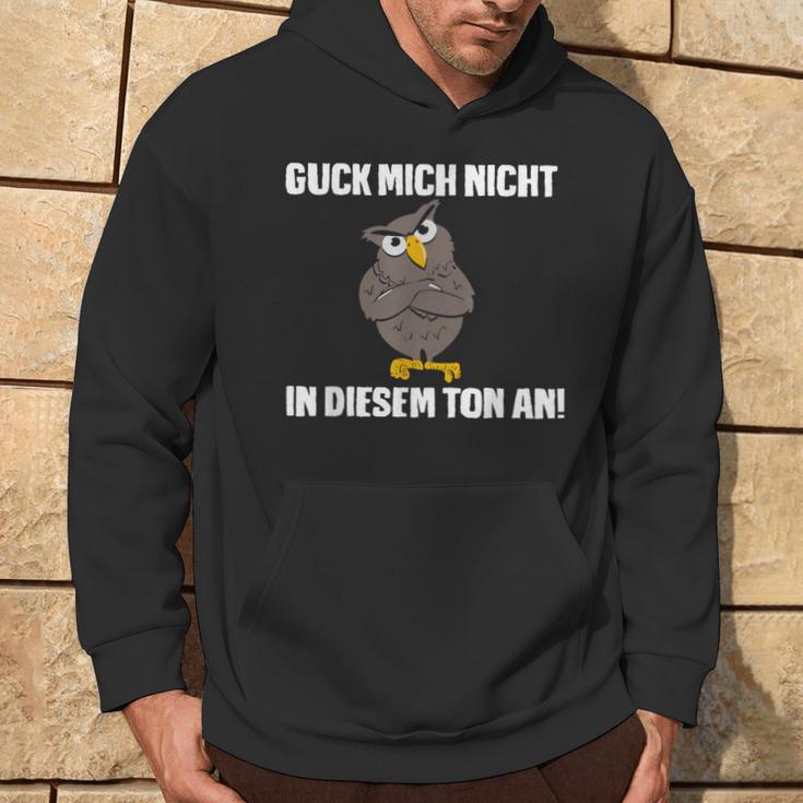 Guck Mich Nicht In Diesem Ton An Eule Slogan Fun Kapuzenpullover Lebensstil