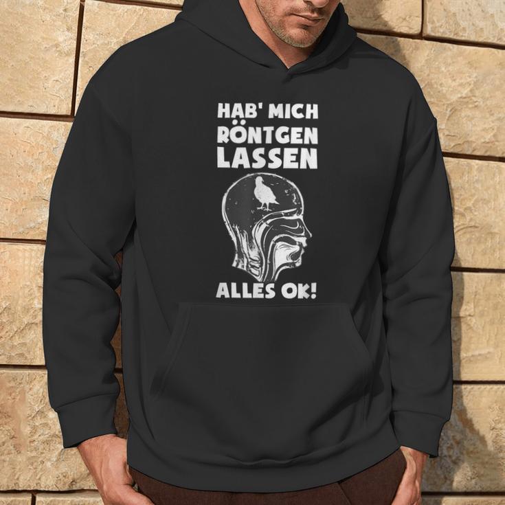 Hab' Mich Röntgen Lassen Ironie Office Sarcasm Kapuzenpullover Lebensstil