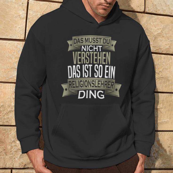 Herren Spruch Männer Beruf Ist So Ein Ding Religionslehrer Kapuzenpullover Lebensstil