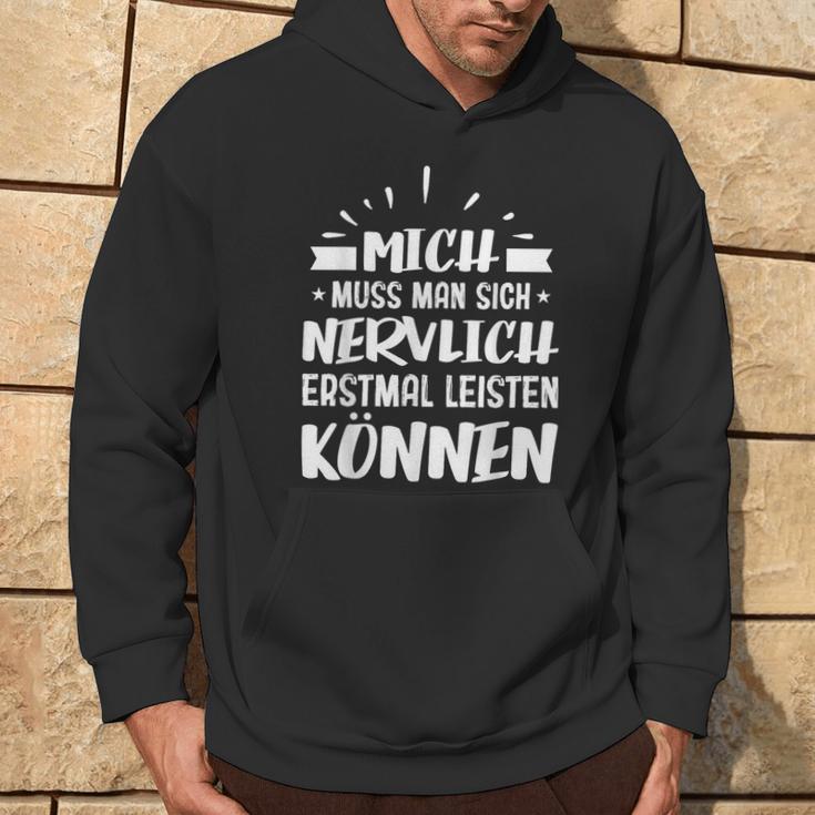 Humour Mich Muss Man Sich Nervlich Erstmal Leisten Kann German Langu Kapuzenpullover Lebensstil