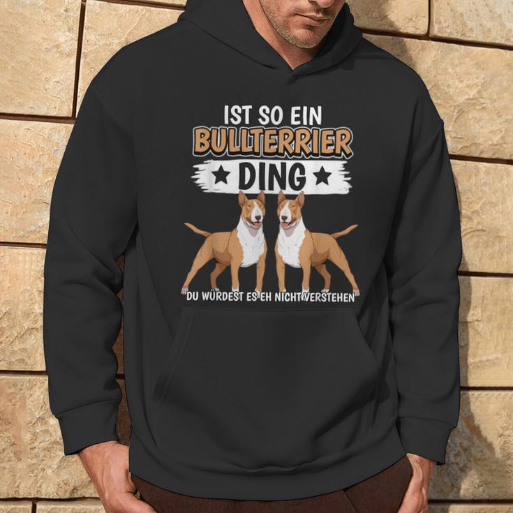 Hundehalter Sachen Ist So Ein Bullterrier Ding Bullterrier Kapuzenpullover Lebensstil