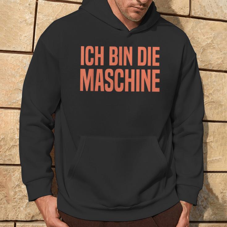 Ich Bin Die Machine S Kapuzenpullover Lebensstil