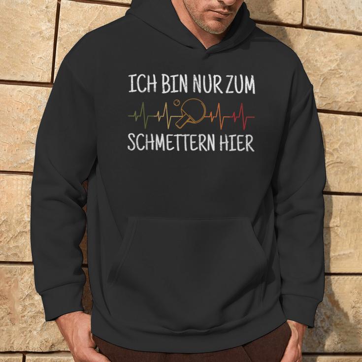 Ich Bin Nur Zum Schmettern Hier Ich Bin Nur Zum S Kapuzenpullover Lebensstil